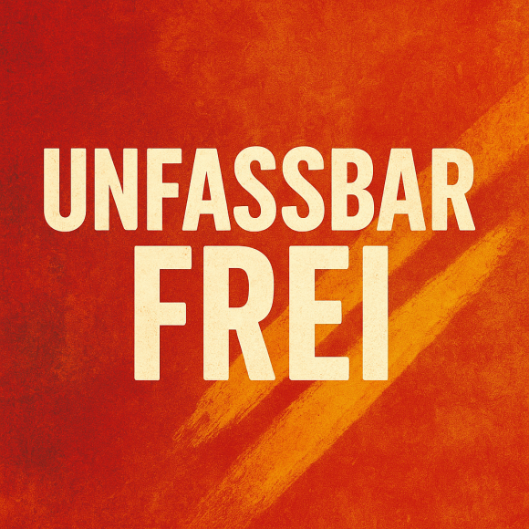 Unfassbar Frei