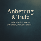 Anbetung und Tiefe